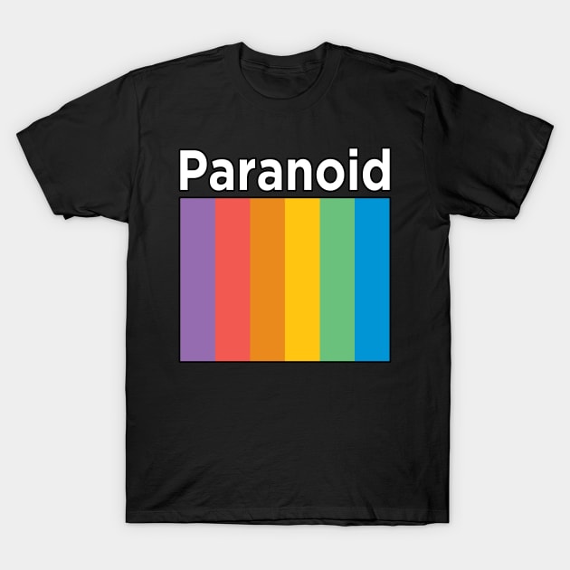 Paranoid T-Shirt by BigOrangeShirtShop